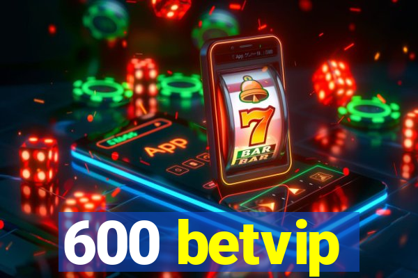 600 betvip